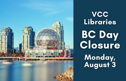 VCC Libraries will be closed on Monday August 3 for BC Day.