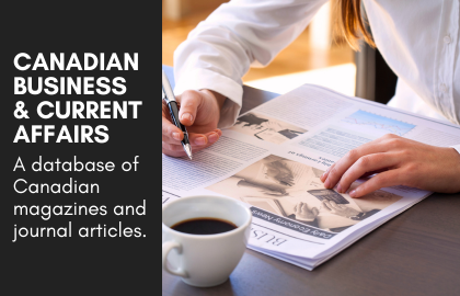 Database: Canadian Business & Current Affairs. A database of Canadian magazines and journal articles.