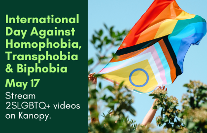 International Day Against Homophobia, Transphobia & Biphobia is on Saturday, May 17. Stream 2SLGBTQ+ videos on Kanopy.