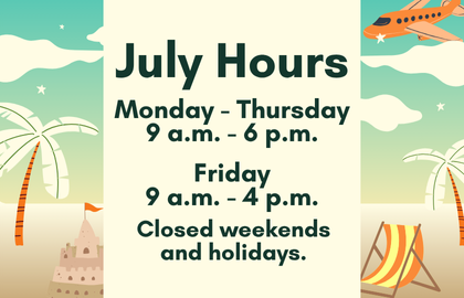 The Library opening hours in July are Monday to Thursday from 9 a.m. to 6 p.m., Friday from 9 a.m. to 4 p.m. starting Monday, June 30 to Friday, August 1, 2025. Closed weekends and holidays.