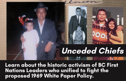 Video: Unceded Chiefs. Learn about the historic activism of BC First Nations Leaders who unified to fight the proposed 1969 White Paper Policy. Image: Photos of George Manuel (Secwépemc leader) with his daughter, Doreen Manuel (who directed Unceded Chiefs).