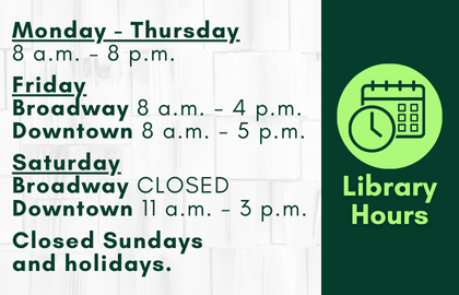 The library hours for Winter 2025 are Monday to Thursday from 8 a.m. to 8 p.m., Friday from 8 a.m. to 4 p.m.  (Broadway) and Friday from 8 a.m. to 5 p.m. (Downtown), Saturday from 11 a.m. to 3 p.m. (Downtown only). Closed Sundays and Holidays.