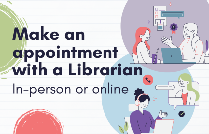 Make an appointment with a librarian (in-person or online)