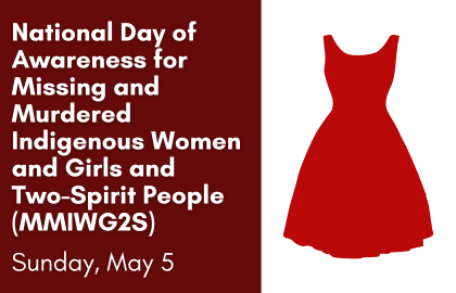 National day of awareness for missing and murdered indigenous women and girls and two-spirited people (MMIWG2S) is Sunday May 5. Click here to access resources on our library guide.