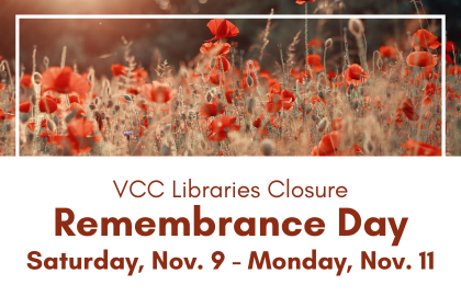 VCC Libraries closure: Remembrance Day Saturday November 9 to Monday November 11 2024.