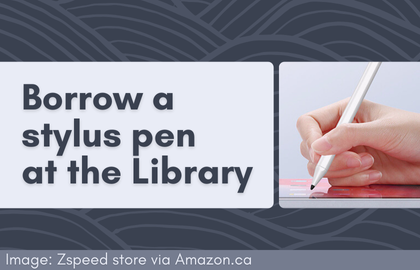 Borrow a stylus pen at the Library